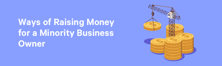 Ways of Raising Money for a Minority Bsuiness Owner